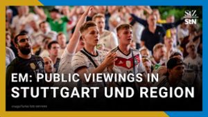 Public Viewing in Stuttgart und der Region zur Fußball-EM 2024