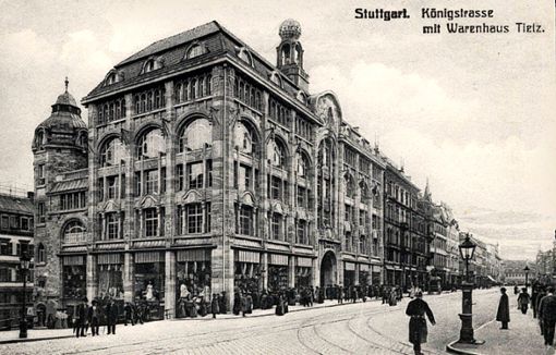 Das Warenhaus „Hermann Tietz“ um 1920 in der Königstraße, an der Ecke zur Schulstraße    Foto: Stadtarchiv Stuttgart, Postkartensammlung, Archiv